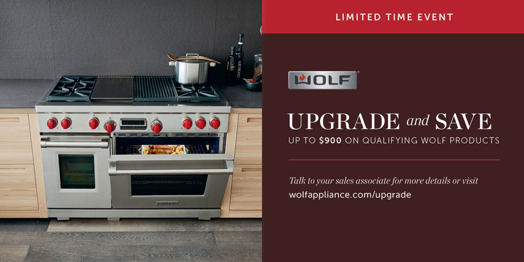 UPGRADE and SAVE on qualifying Wolf products